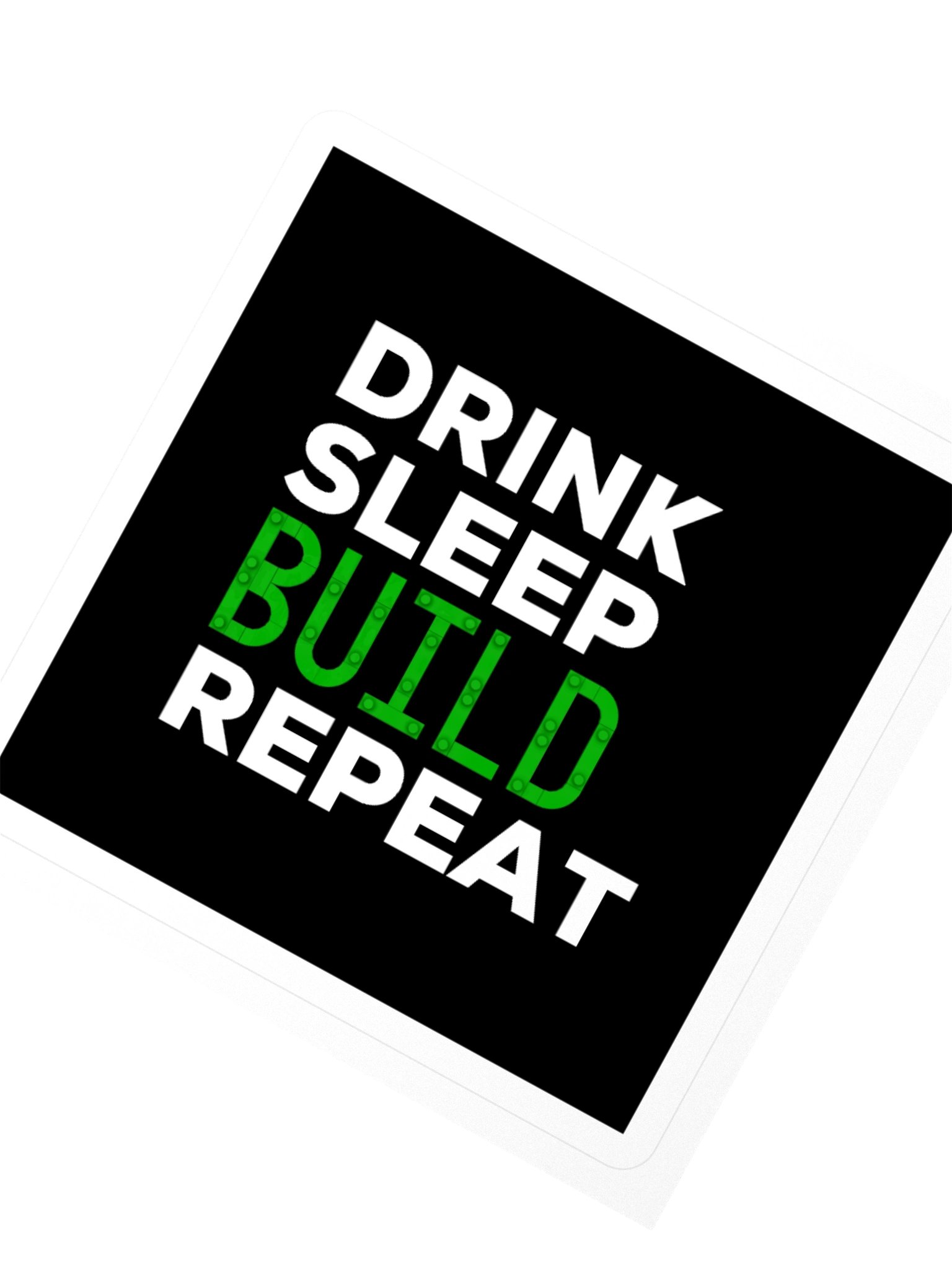 Drink Sleep Build Repeat Sticker product image (2)