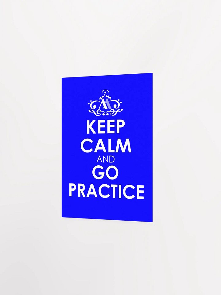 Keep Calm and Go Practice - Blue Poster product image (2)