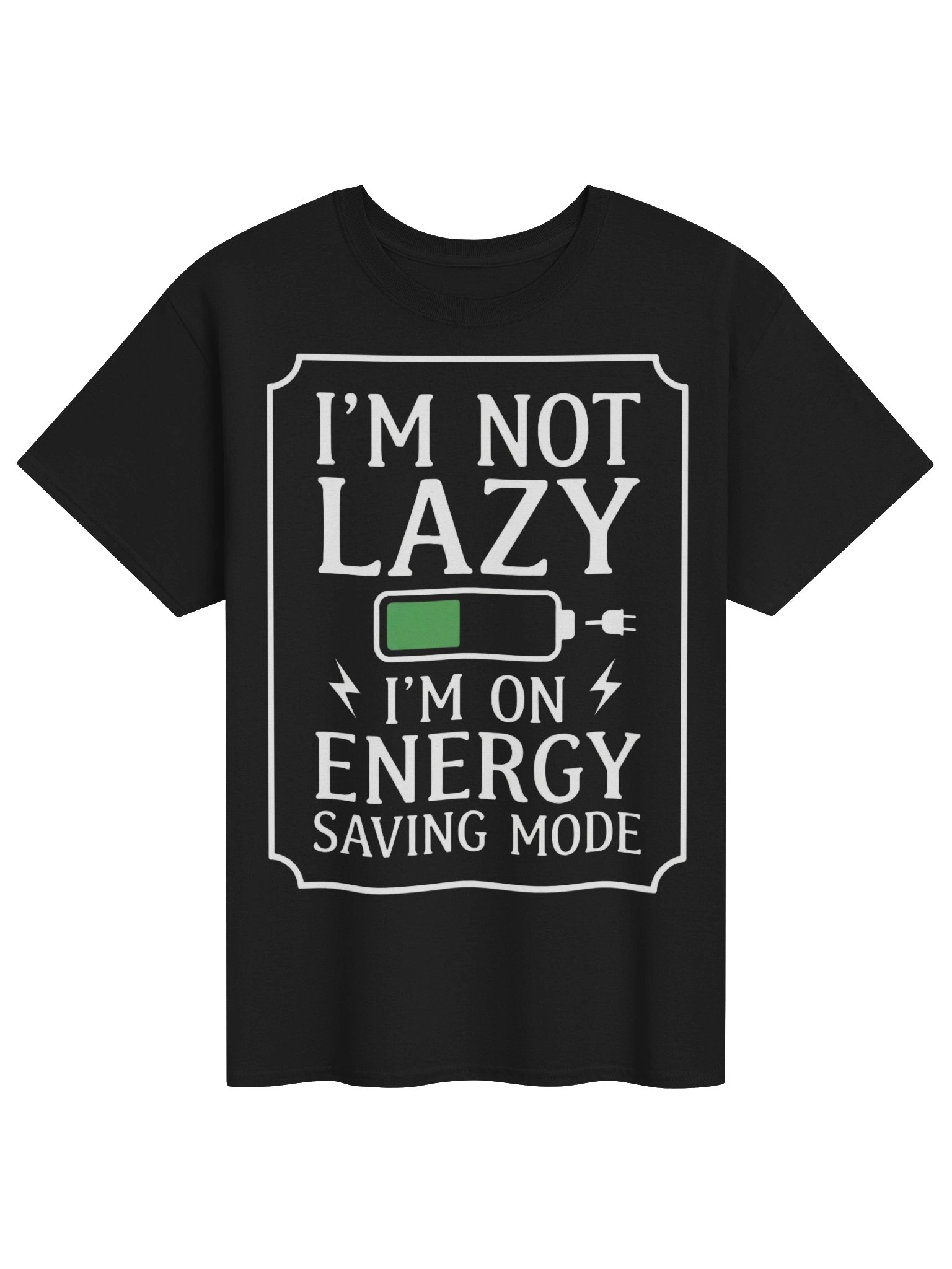 ⚡ I’M NOT LAZY — I’M JUST ON SAVING MODE 🔋 product image (111)