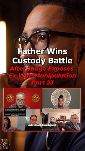 Father Wins Custody Battle After Judge Exposes Ex-Wife Manipulation Part 23