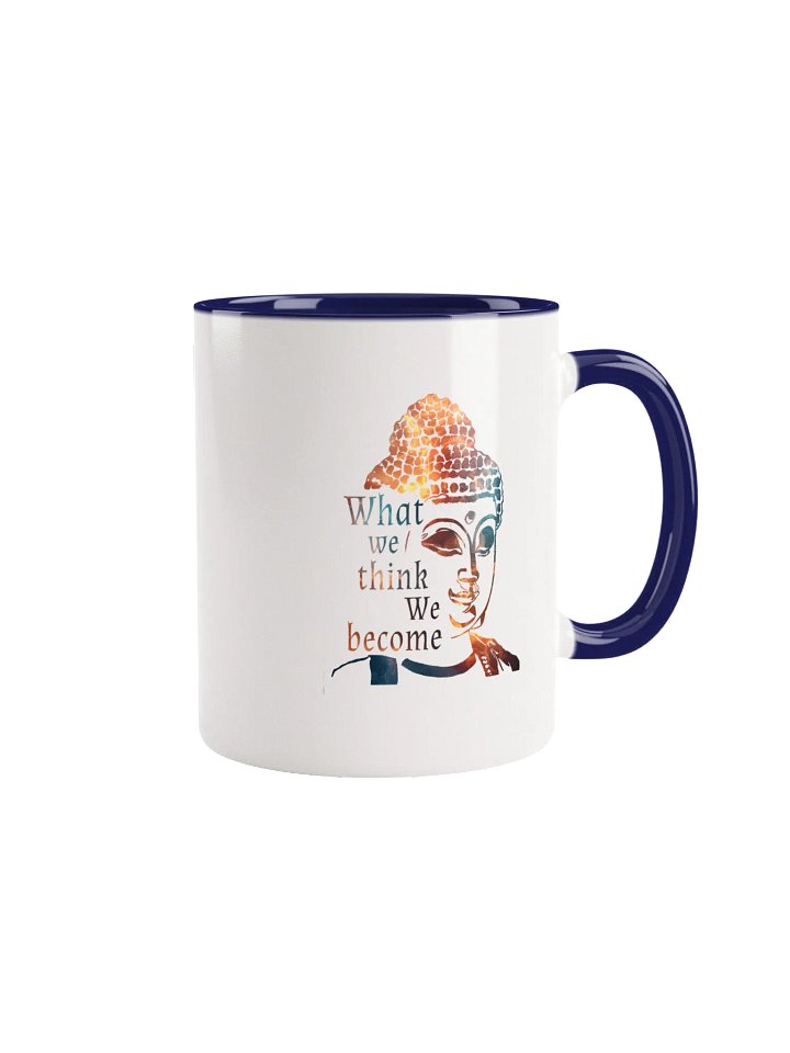 What we think we become color mug product image (1)