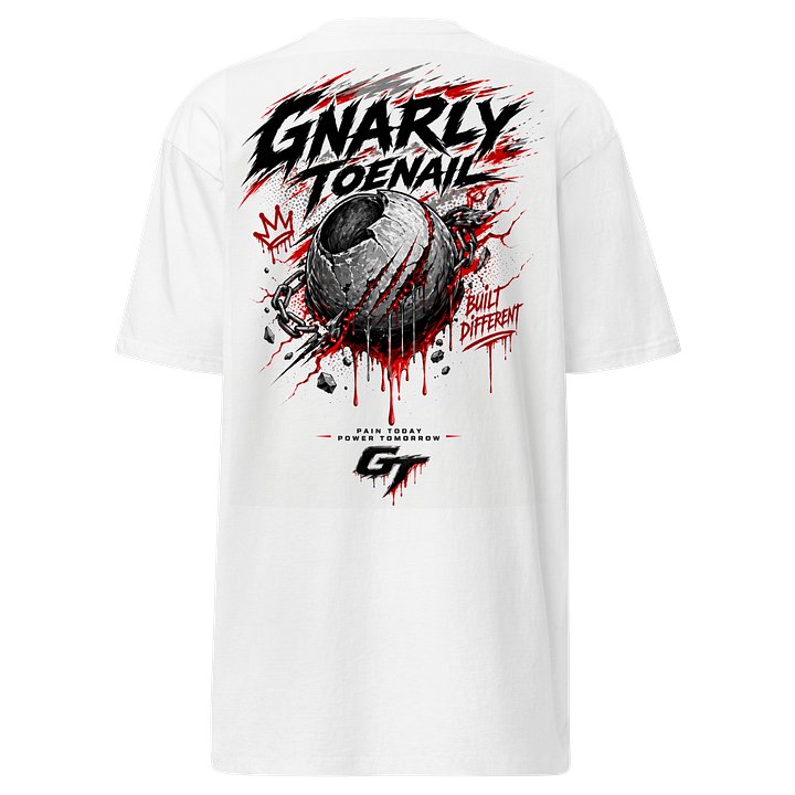 GnarlyToenail "Pain Today. Power Tomorrow" Tee product image (1)