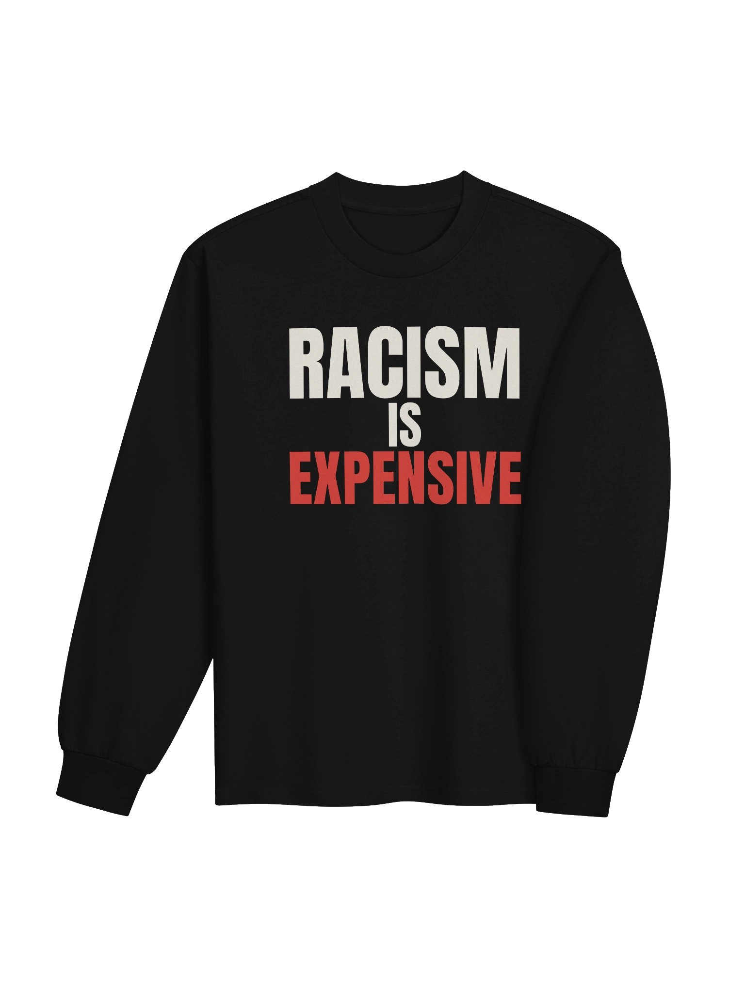 Racism Is Expensive — Bold Type Tee Long Sleeve product image (4)