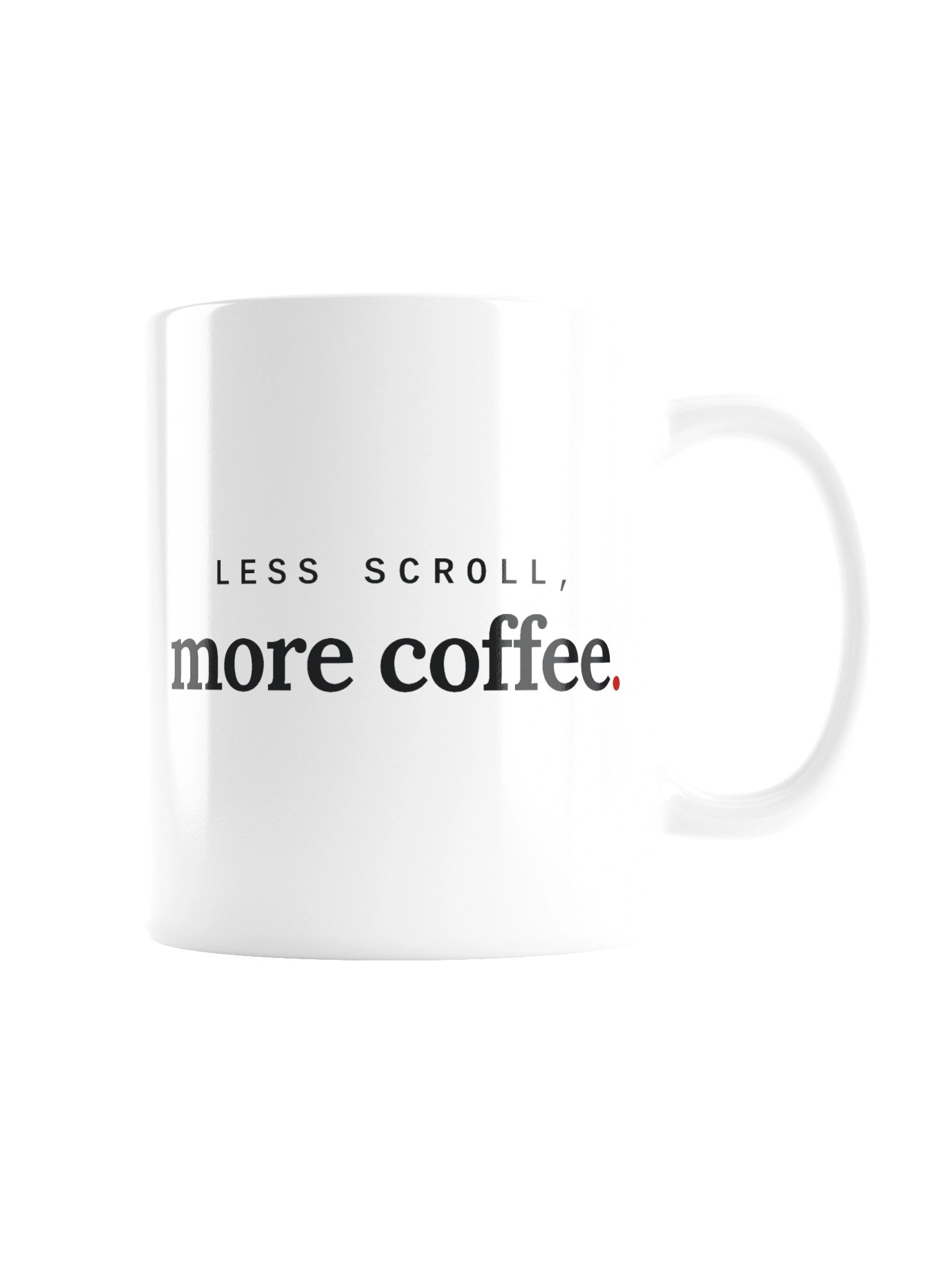 Less Scroll, More Coffee Mug product image (3)