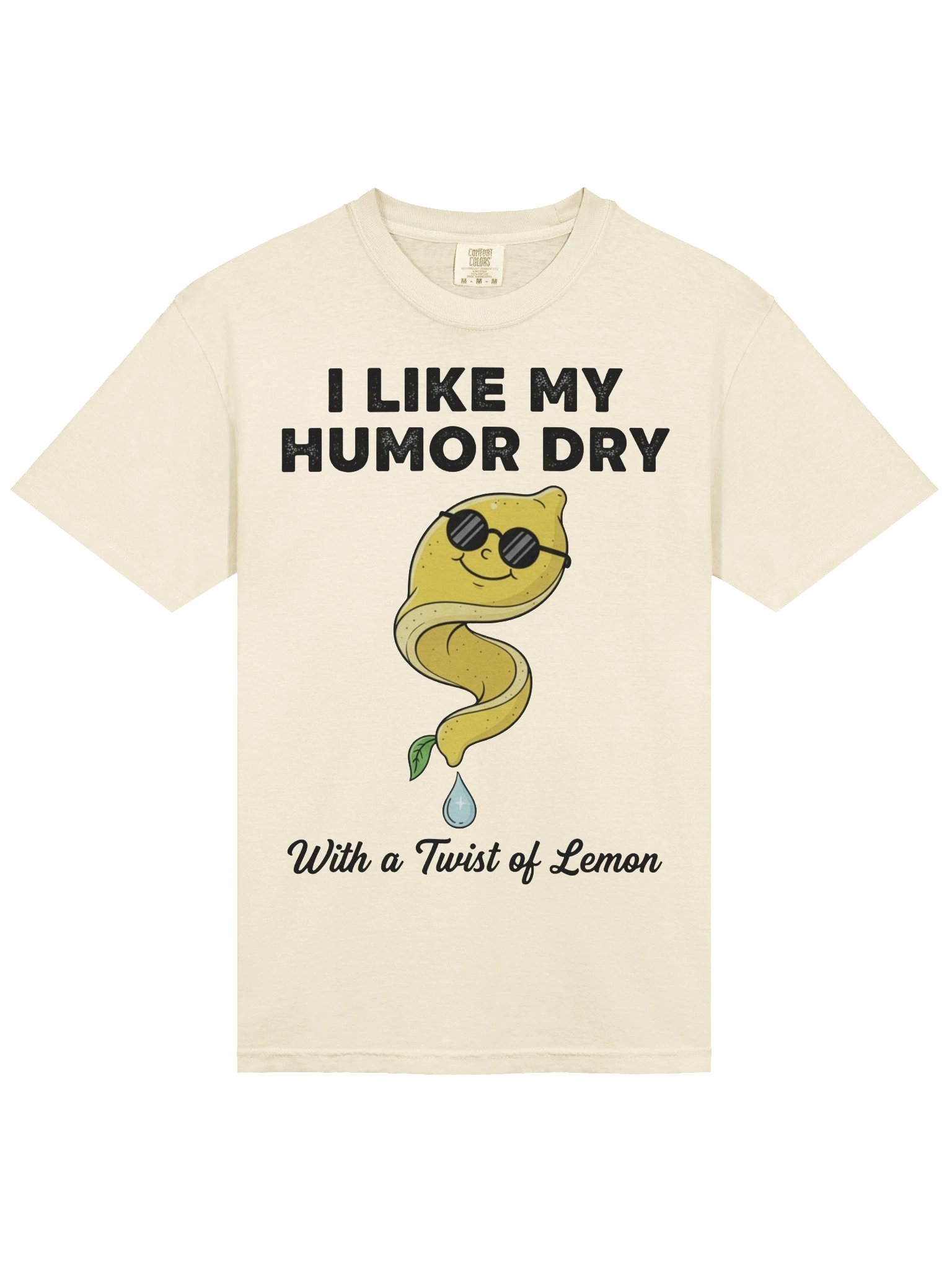 “I Like My Humor Dry – With a Twist of Lemon” – Graphic Tee product image (33)
