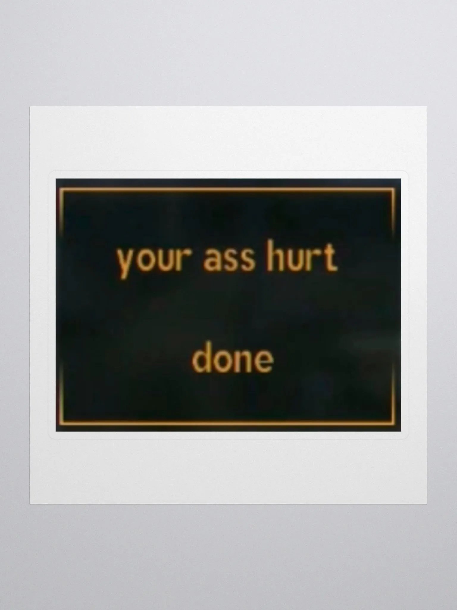 your ass hurt product image (1)