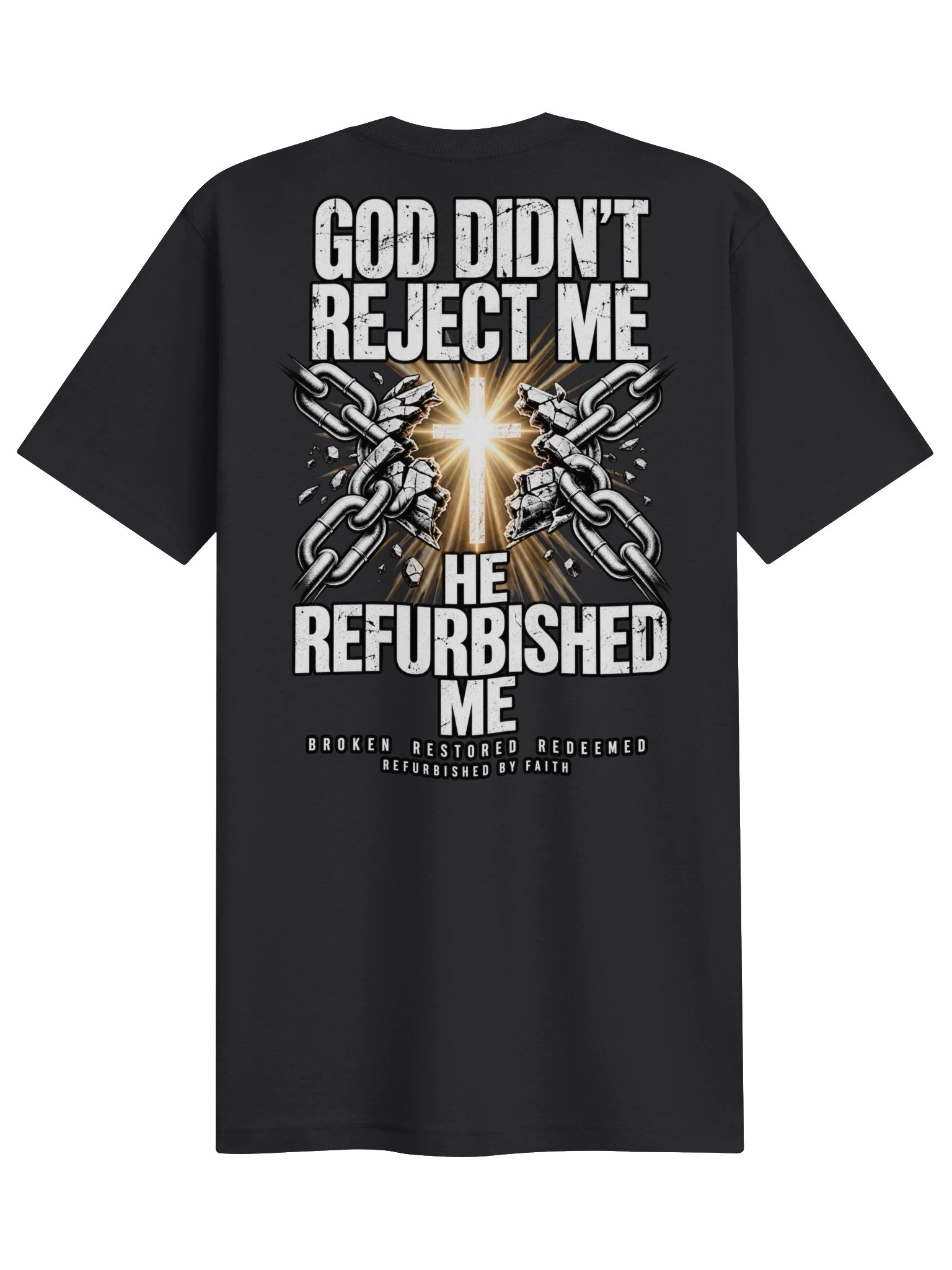 God Didn’t Reject Me, He Refurbished Me T-Shirt product image (2)