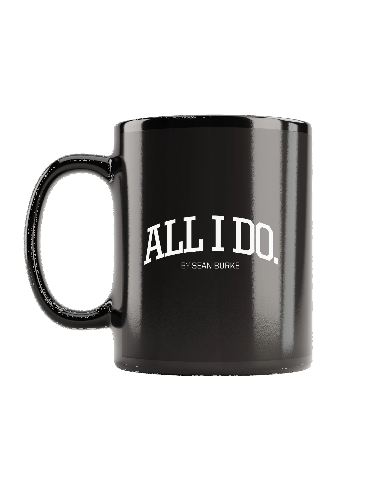 ALL I DO by Sean Burke — Original Mug product image (2)