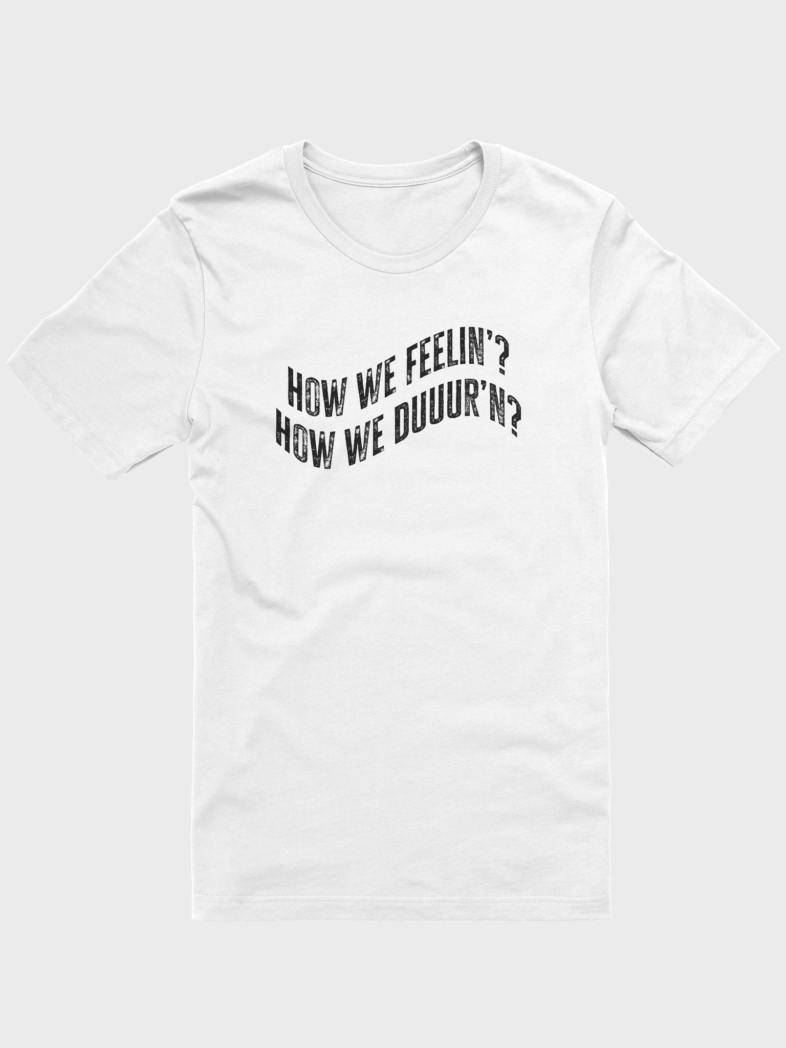 How we feelin - White T shirt product image (1)
