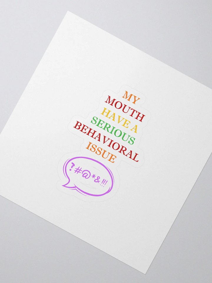My Mouth Have A Serious Behavioral Issue Sticker product image (2)