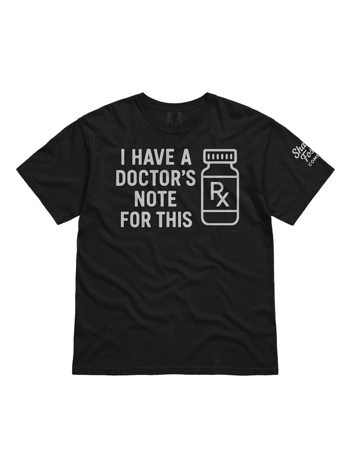 I Have A Doctor's Note For This T Shirt (Black) product image (1)