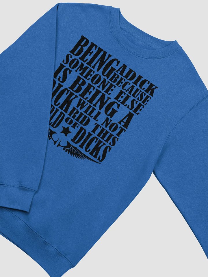 Stop Being A Dick - Black Lettering - Lane Seven Premium Crewneck Sweatshirt product image (1)