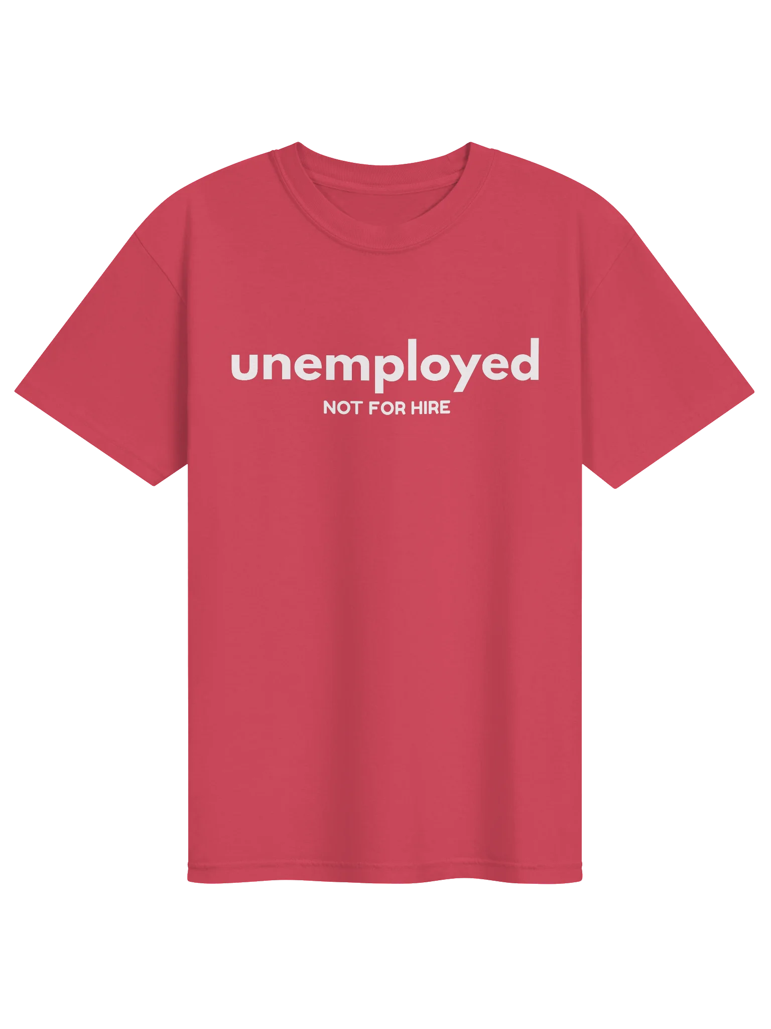 Unemployed Not For Hire Tee product image (17)