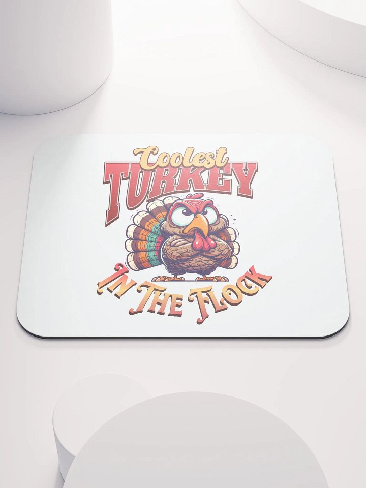Coolest Turkey In The Flock Mouse Pad product image (1)