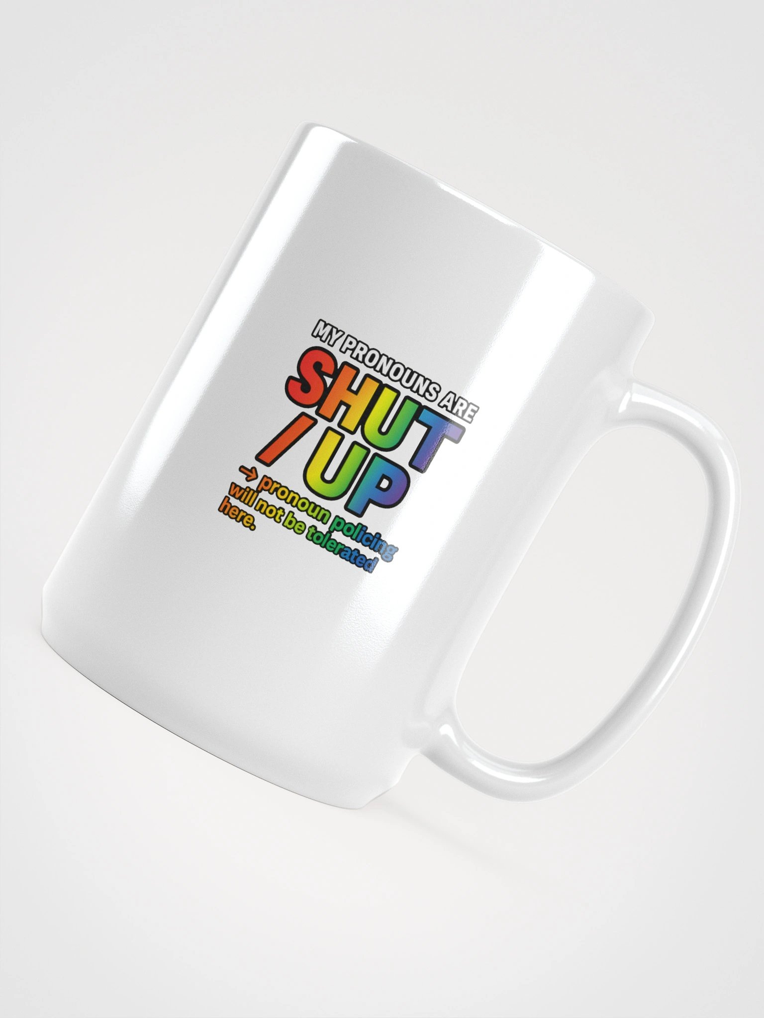MY PRONOUNS ARE SHUT / UP - Mug product image (5)