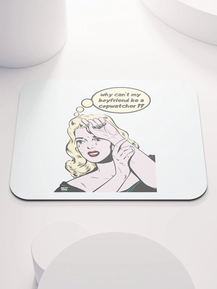 WHY CAN'T MY BOYFRIEND BE A COPWATCHER?? product image (1)