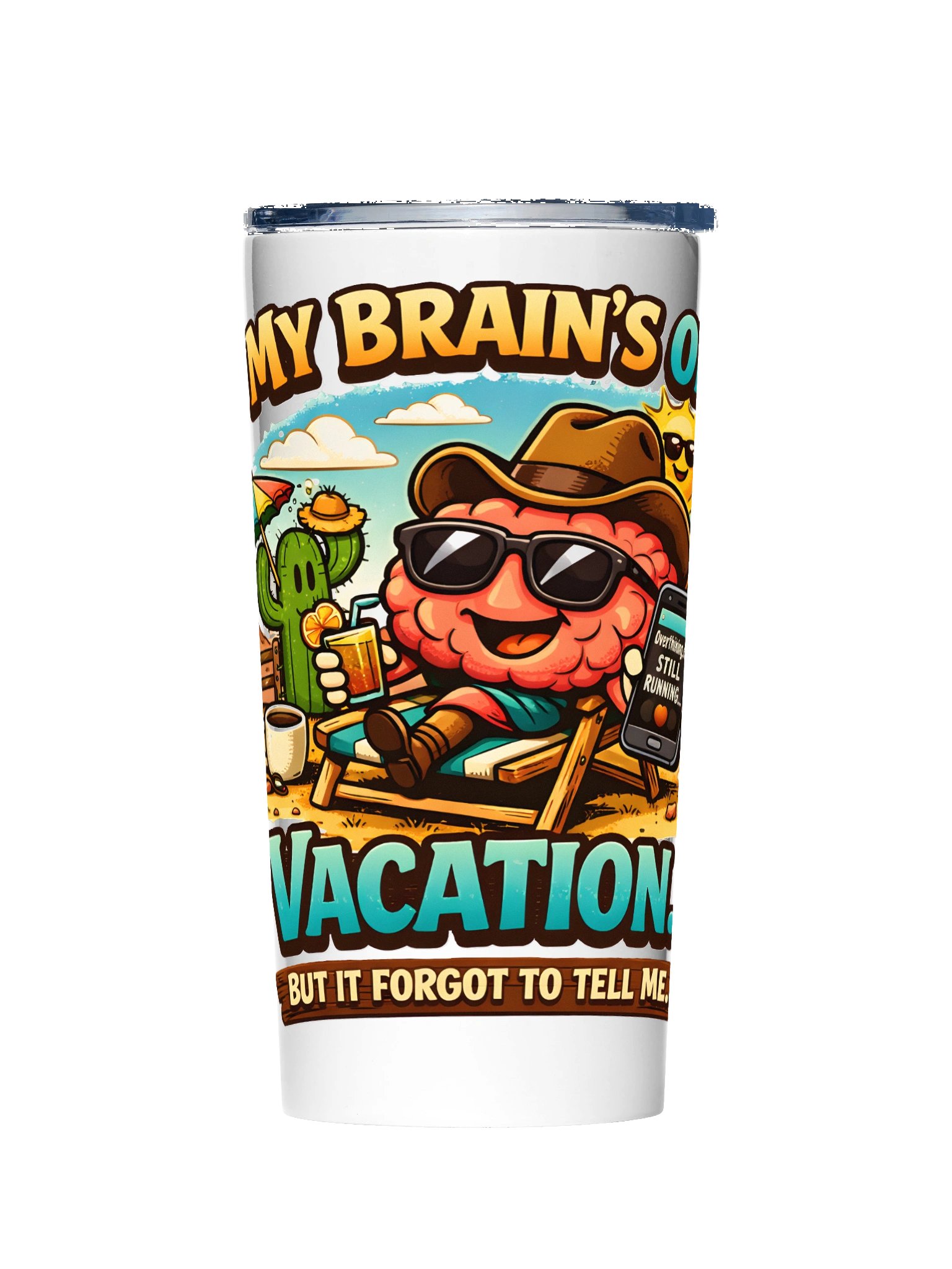 UnspokenMinds: My Brain's On Vacation Tumbler product image (1)