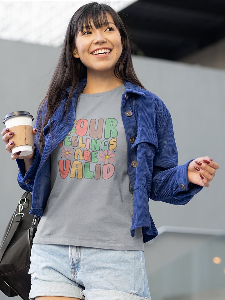 Your Feelings Are Valid Tee product image (1)
