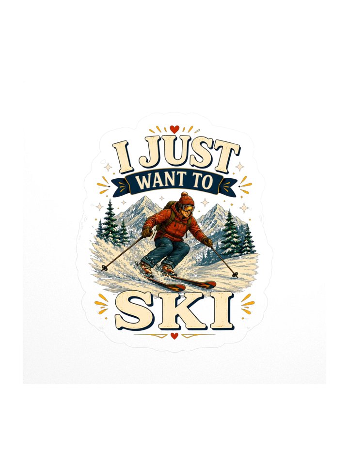 I Just Want To Ski Sticker product image (1)