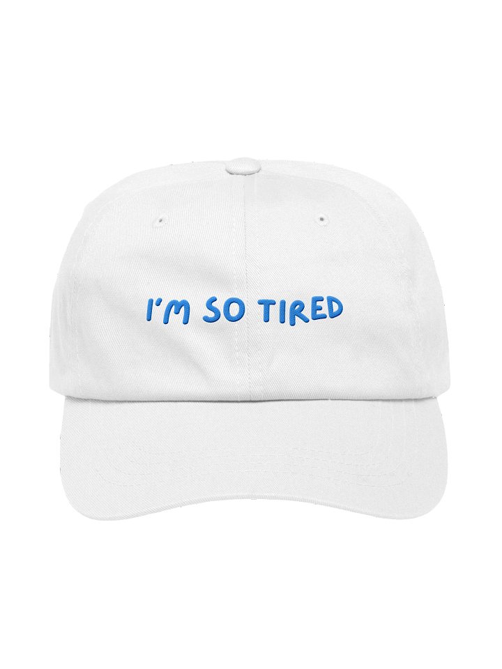"I'm so tired" Embroidered Dad Cap product image (1)
