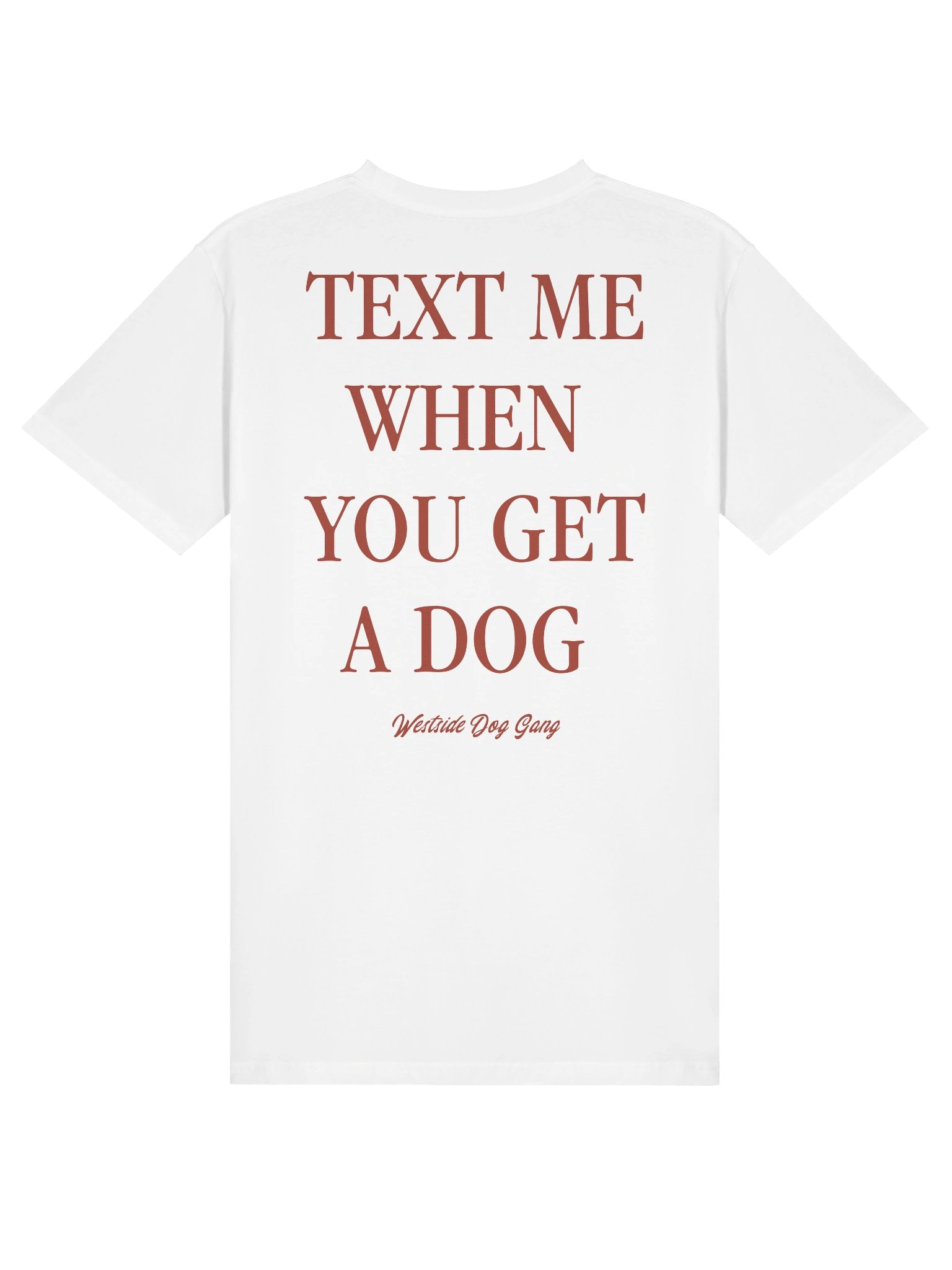 TEXT ME WHEN YOU GET A DOG // Tee product image (1)