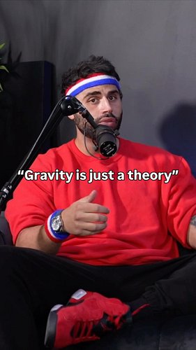 GrAvItY iS jUsT a ThEoRy