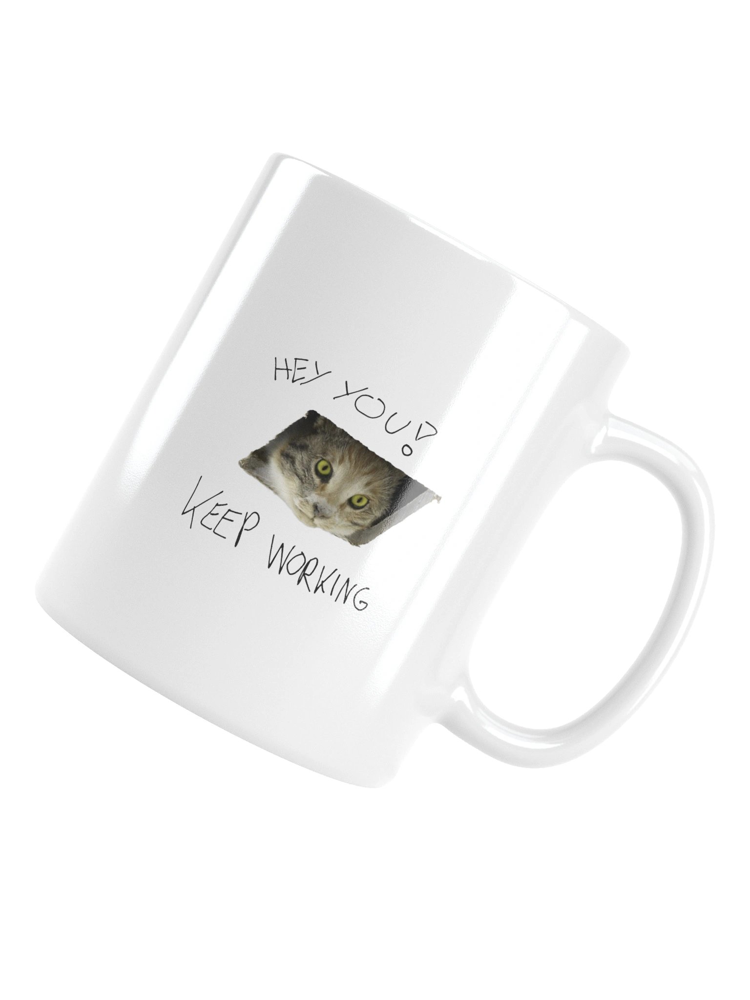 Hey You Keep Working Cat Mug – Funny Motivational Cat Meme Coffee Mug | 11oz Office & Productivity Gift product image (6)
