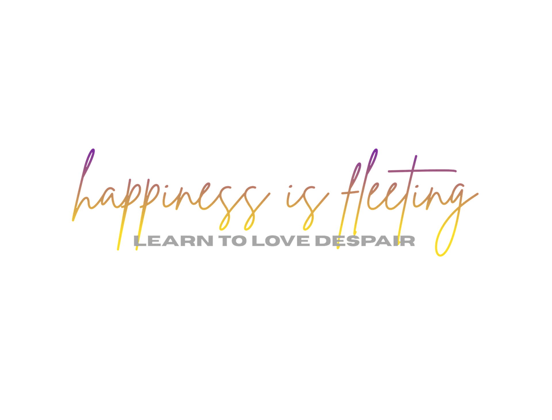 Happiness is fleeting product image (4)