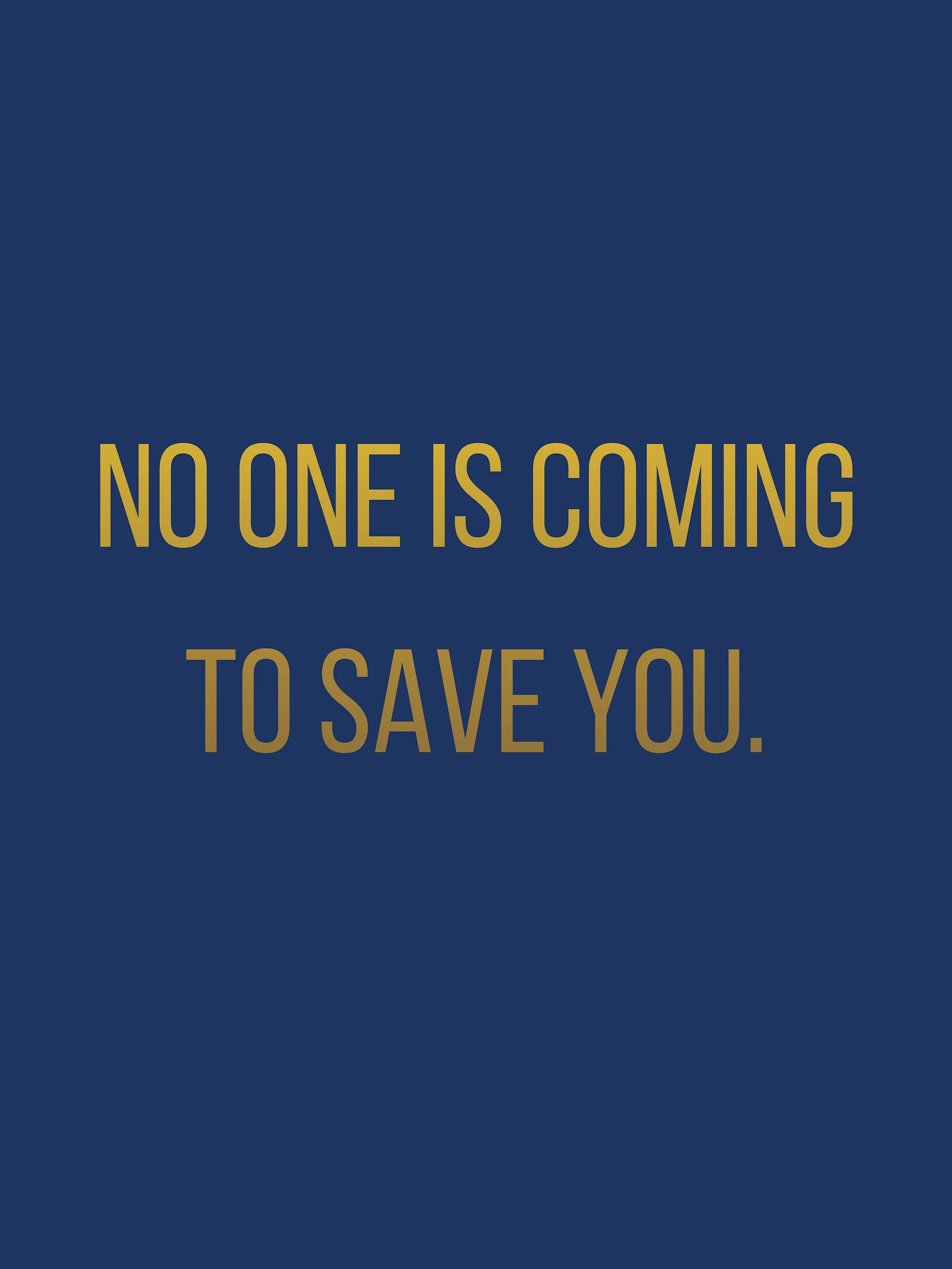 No One Is Coming To Save You — Digital Wall Art product image (1)