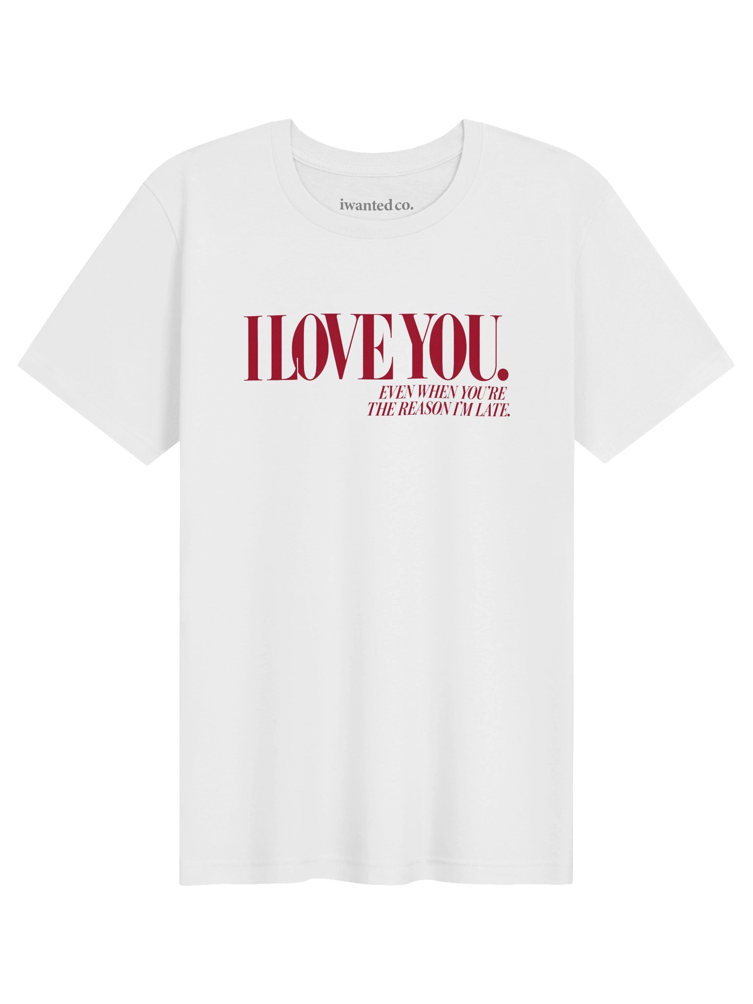 I Love You Even When You're Late – Funny Romantic Graphic T-Shirt product image (2)