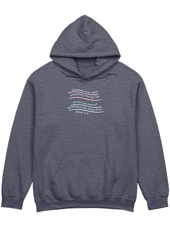 Have you heard of the parting of the Jordan River Hoodie product image (1)