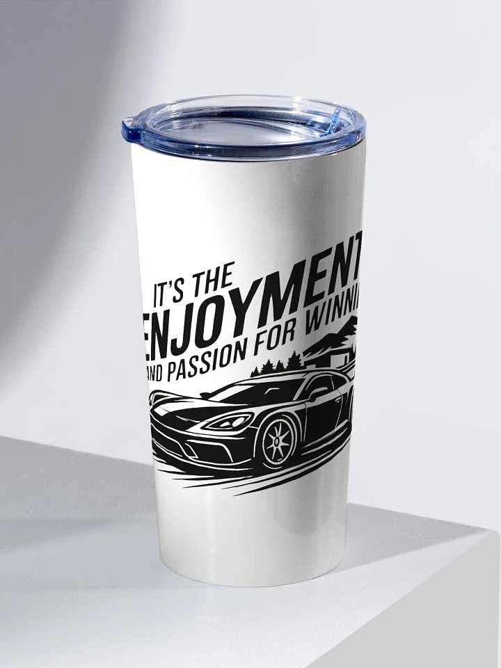 It’s the Enjoyment and Passion for Winning – GT3 Tumbler (Garage Edition) product image (2)