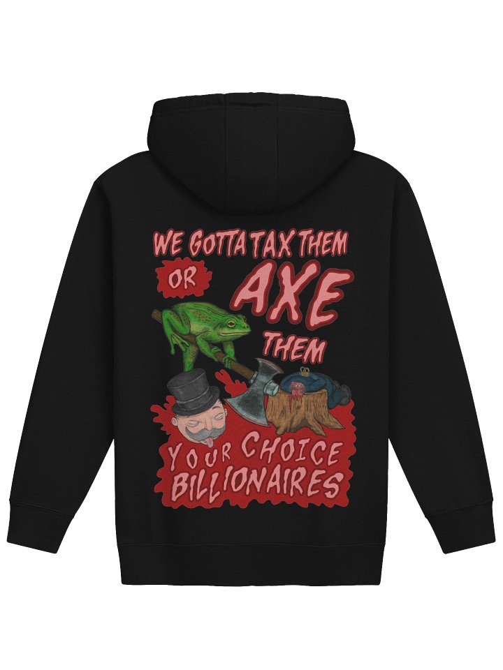 Tax them or AXE them! Hoodie - Back product image (12)
