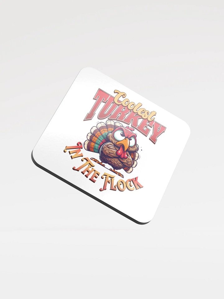 Coolest Turkey In The Flock Glossed Cork Coaster product image (2)
