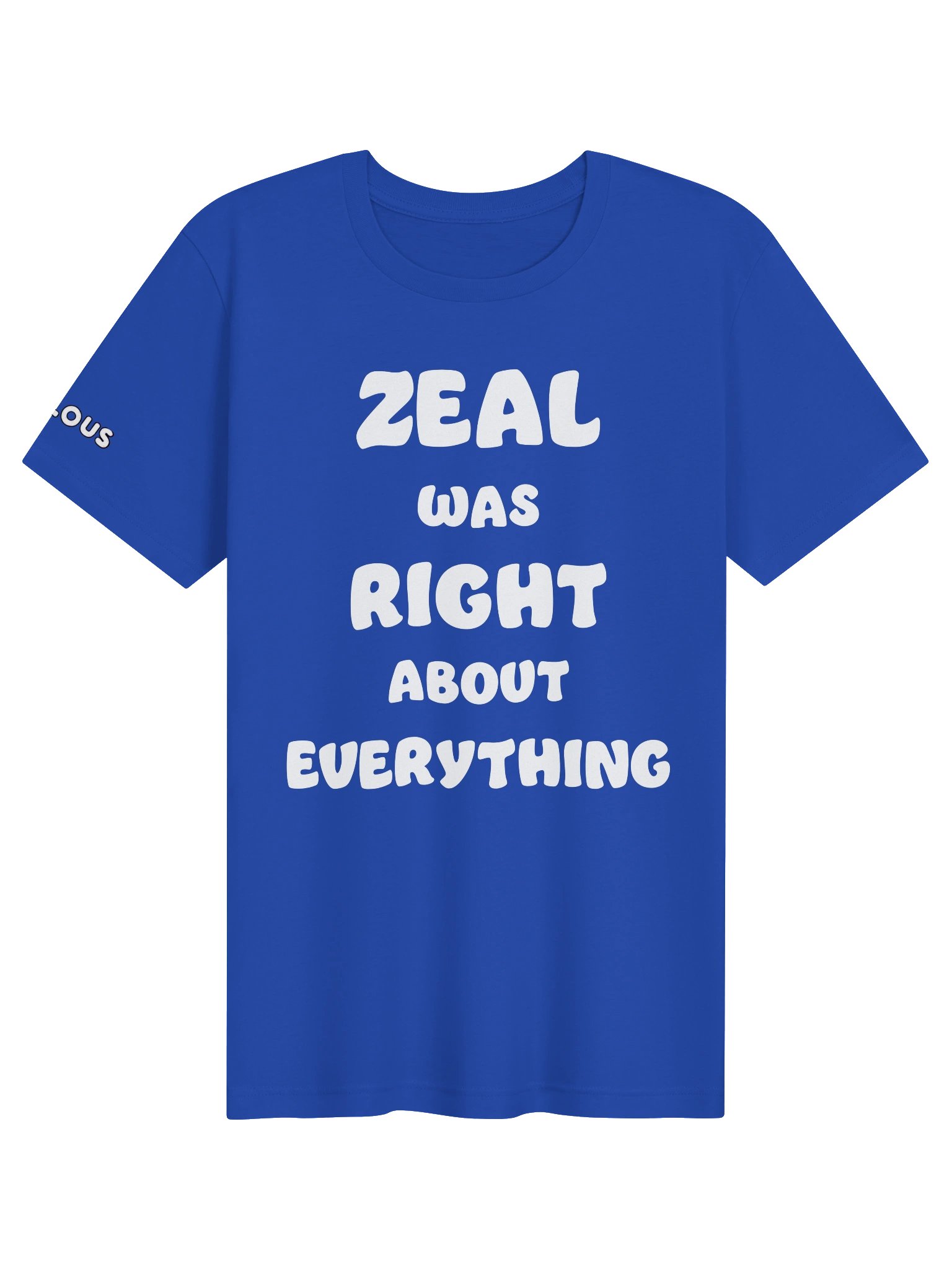 Zeal Was Right About Everything (T-Shirt) product image (1)