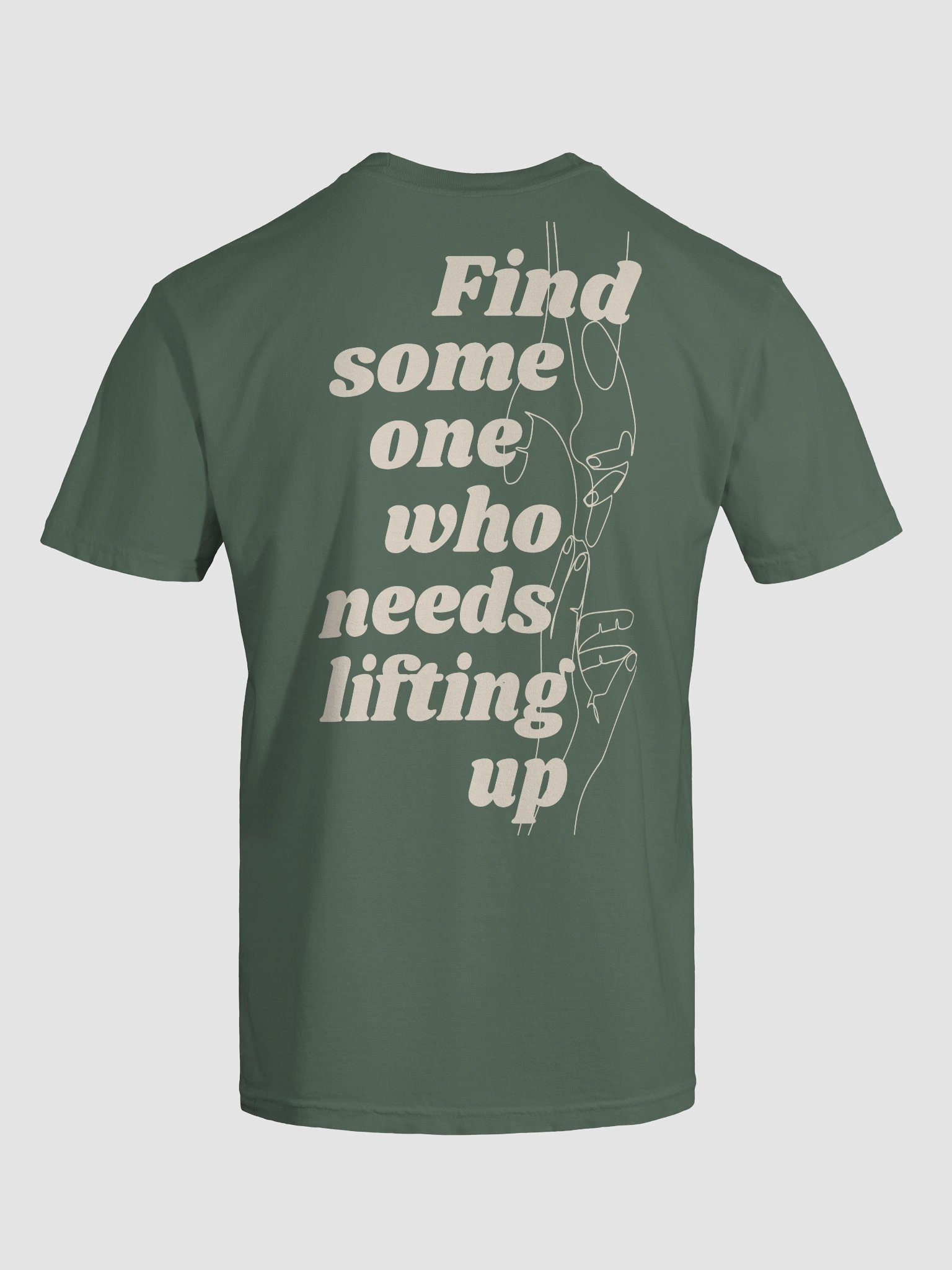 Find Some One Who Needs Lifting Up Green Tee product image (9)