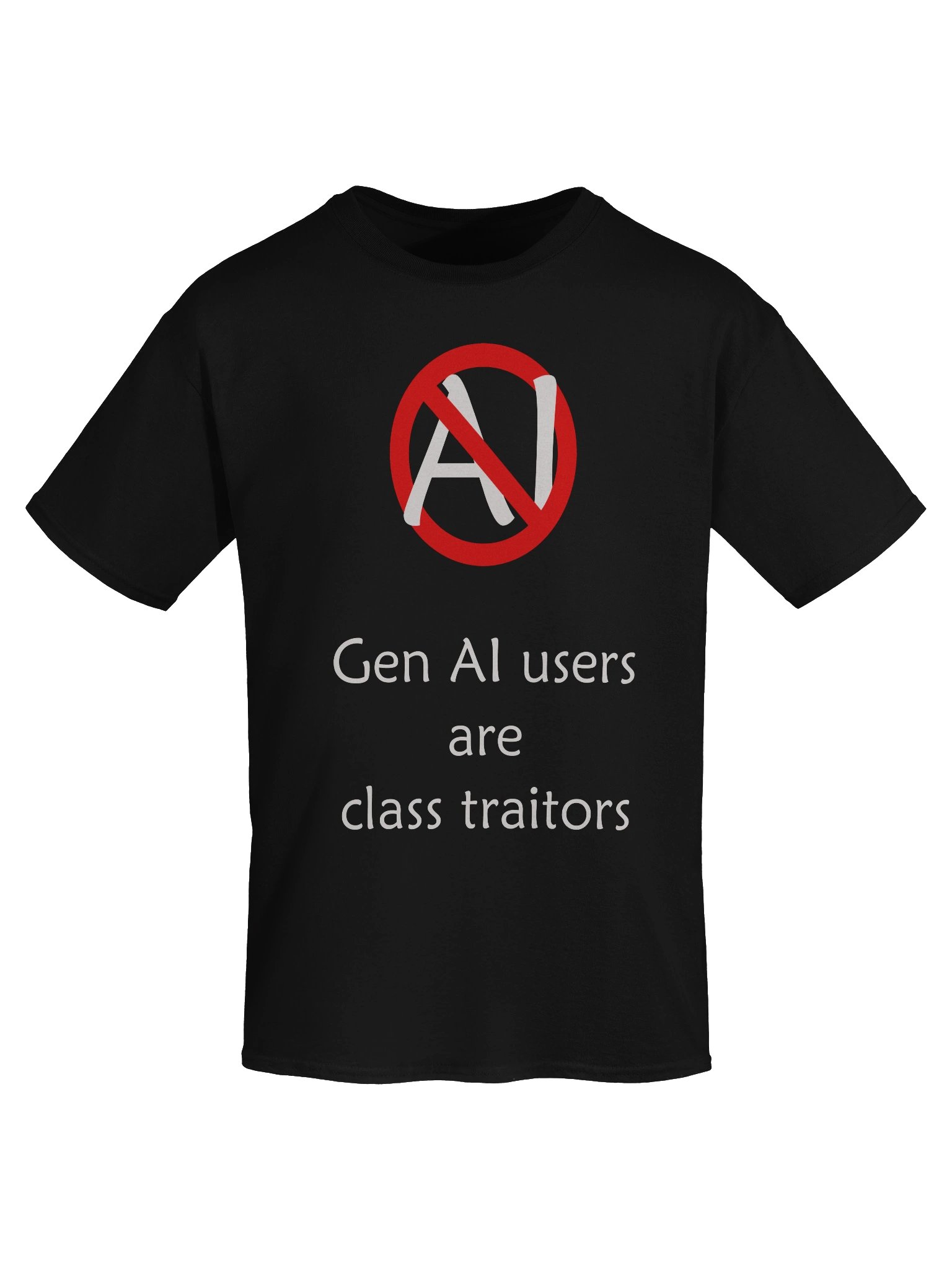 Generative AI users are class traitors T shirt product image (7)
