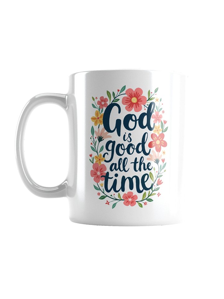Designs for Women God Is Good All The Time White Glossy Mug product image (1)
