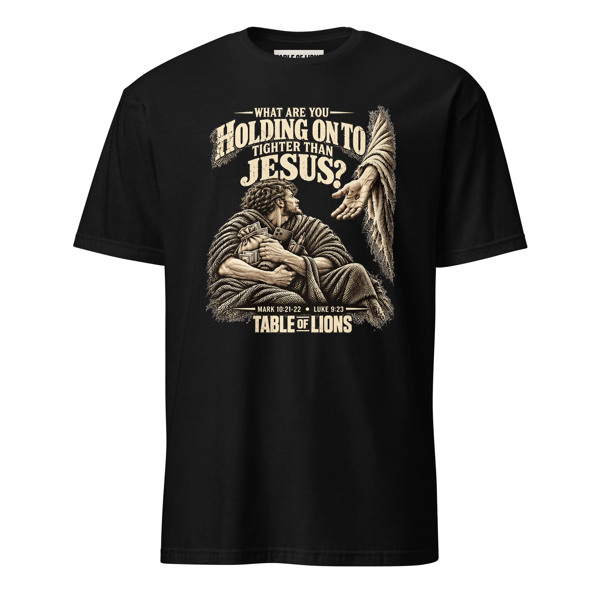 What Are You Holding On To Tighter Than Jesus? Christian T-Shirt | Faith Over Worldly Things | Bible Verse Graphic Tee product image (13)
