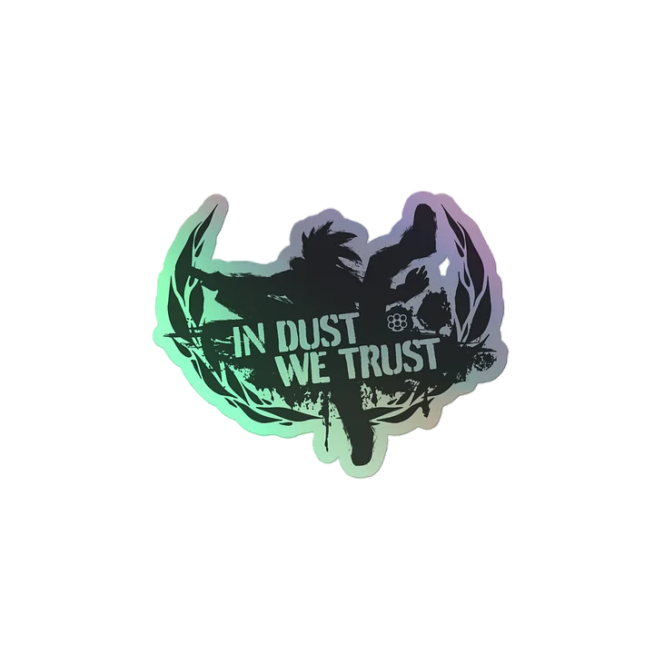In Dust We Trust Foil Sticker product image (2)