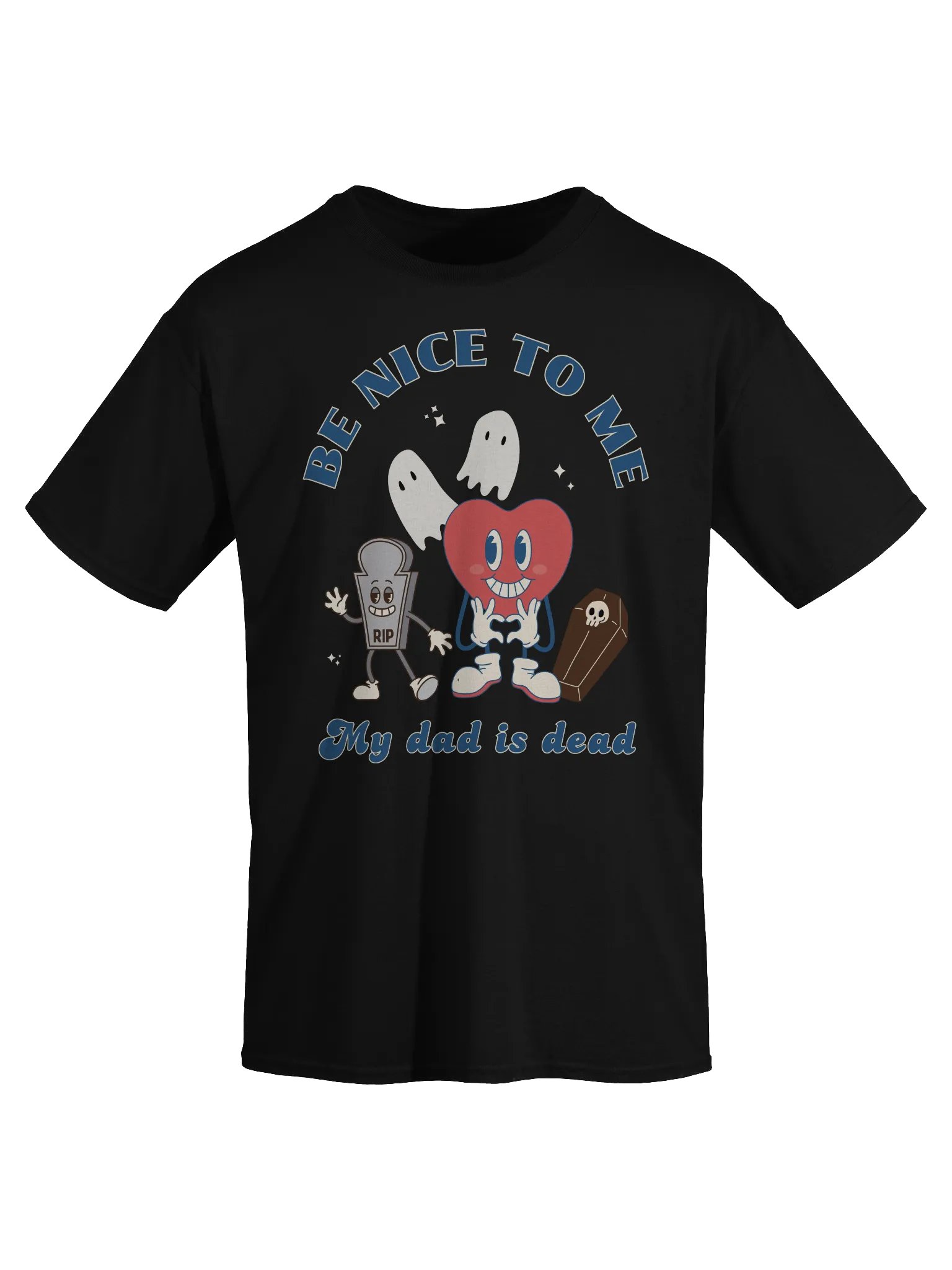 Be Nice To Me My Dad Is Dead T-Shirt product image (2)