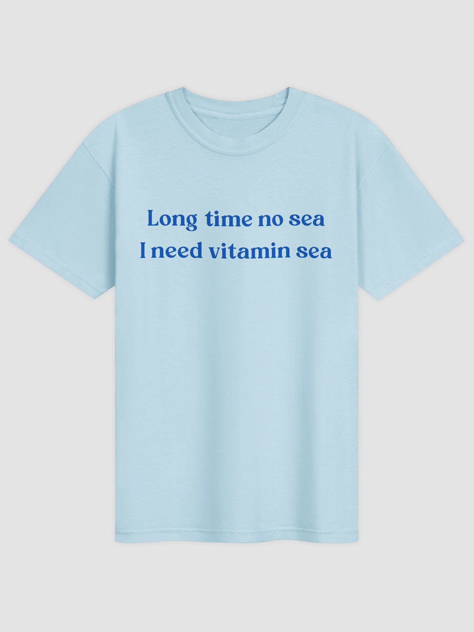 Long Time No Sea I Need Vitamin Sea T-shirt product image (17)