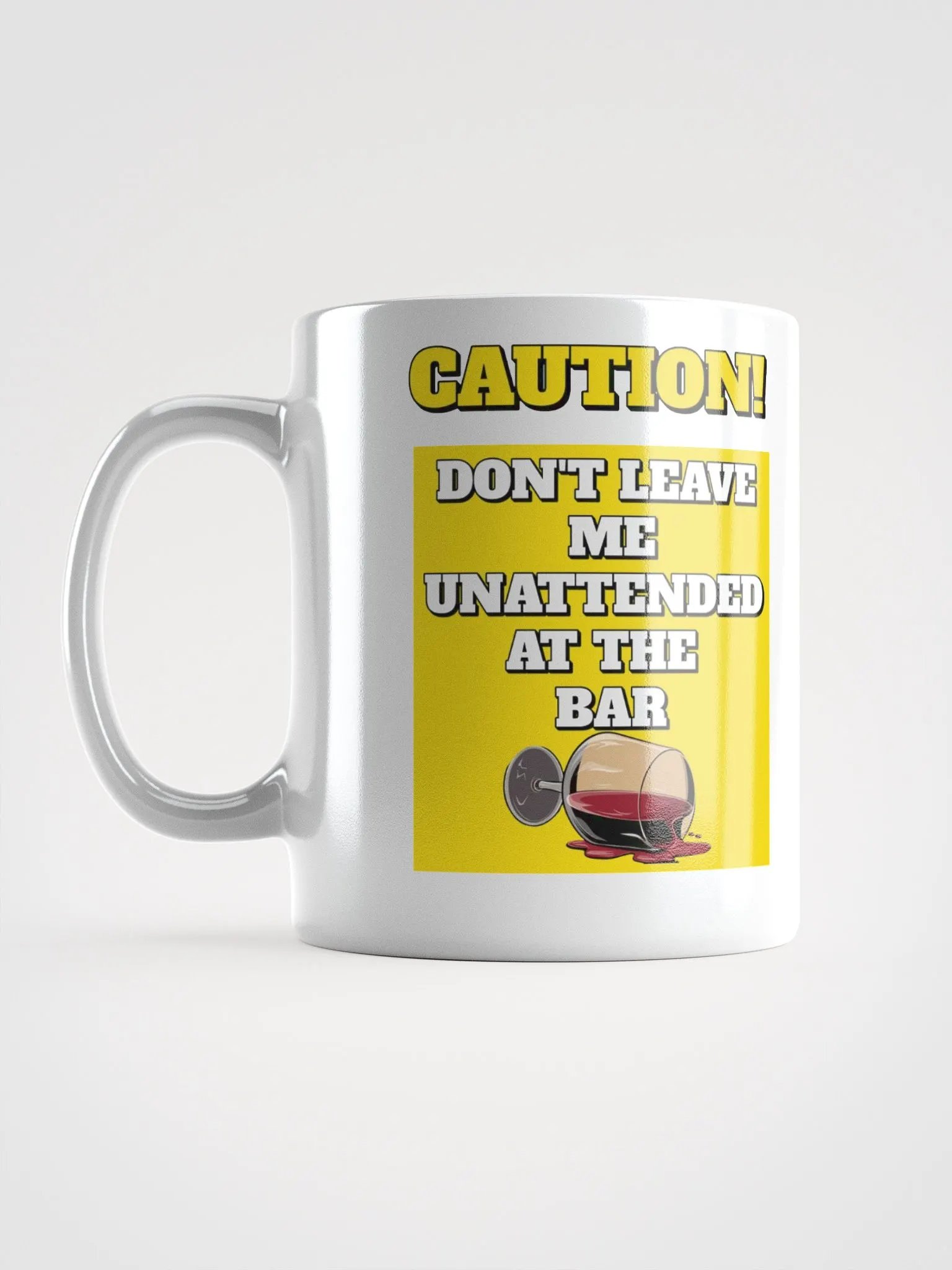 Don't Leave Me Unattended At The Bar - Funny White Mug product image (16)