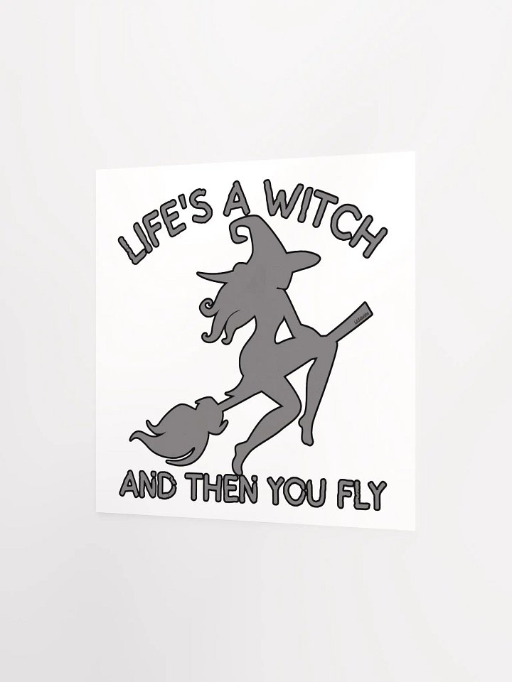 LIFE'S A WITCH AND THEN YOU FLY product image (6)