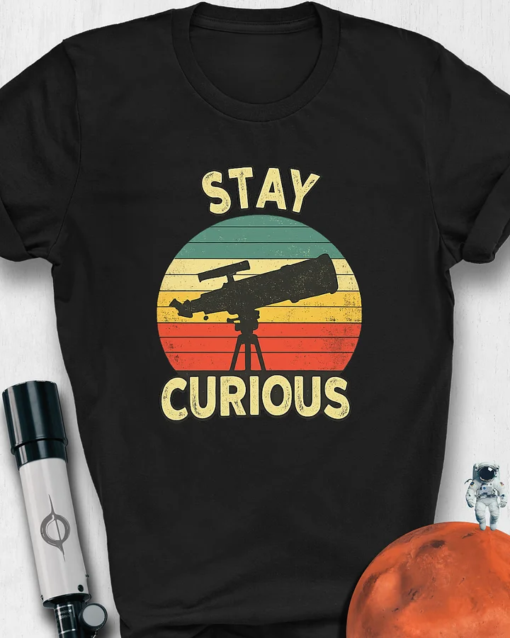 Stay Curious Unisex T-Shirt product image (1)