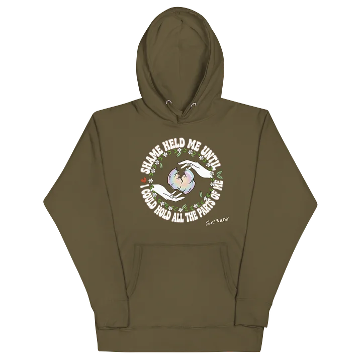 “Shame Held Me Until I Could Hold All The Parts of Me” Military Green Unisex Hoodie product image (2)