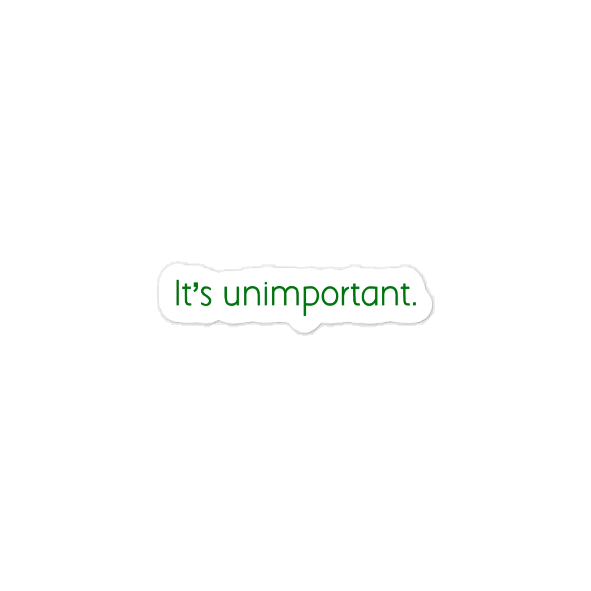 Unimportant Quote Sticker product image (1)