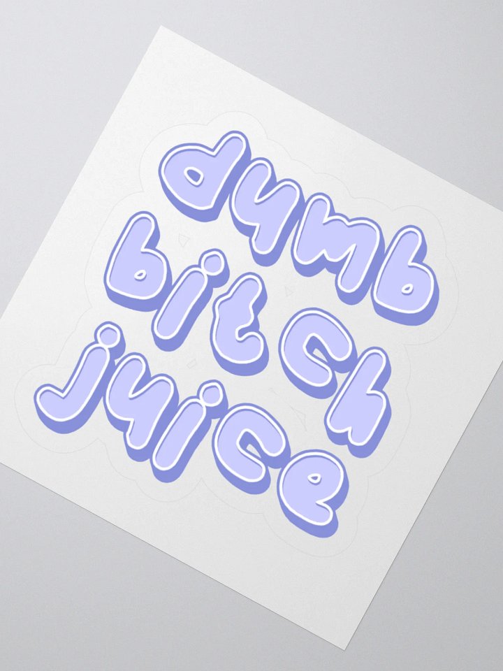 Dumb Bitch Juice Sticker - Periwinkle product image (6)