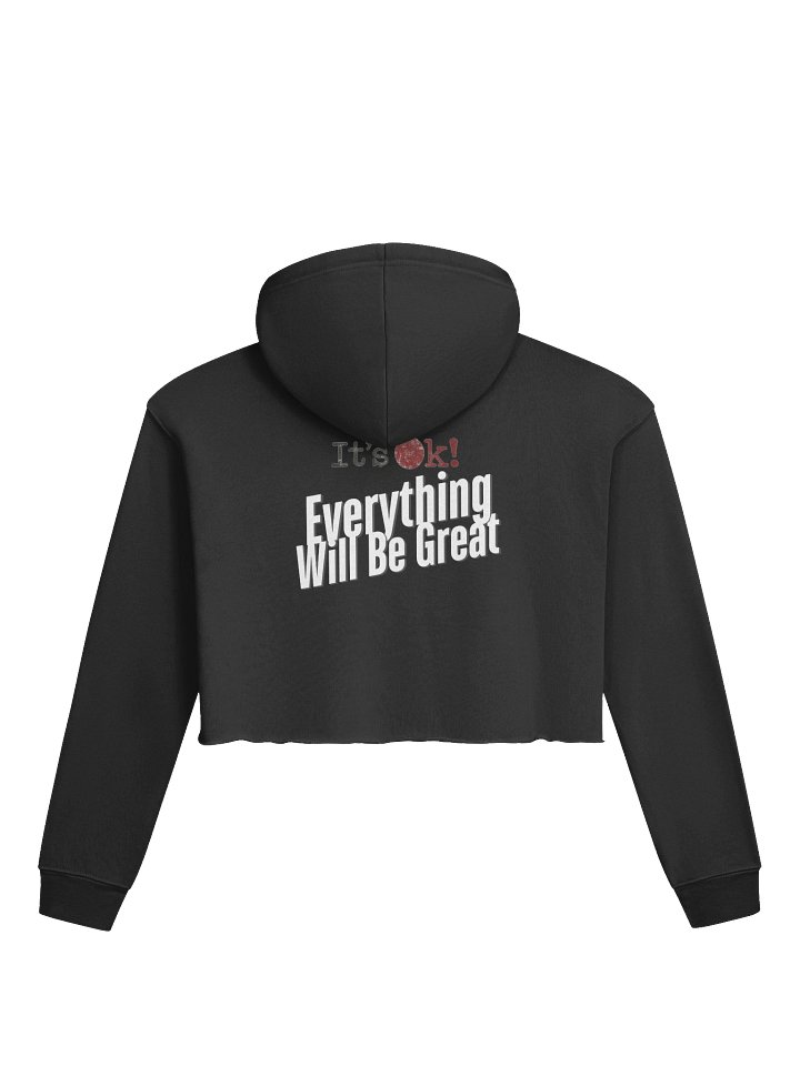 "Everything Will Be Great" Fleece Crop Hoodie product image (2)