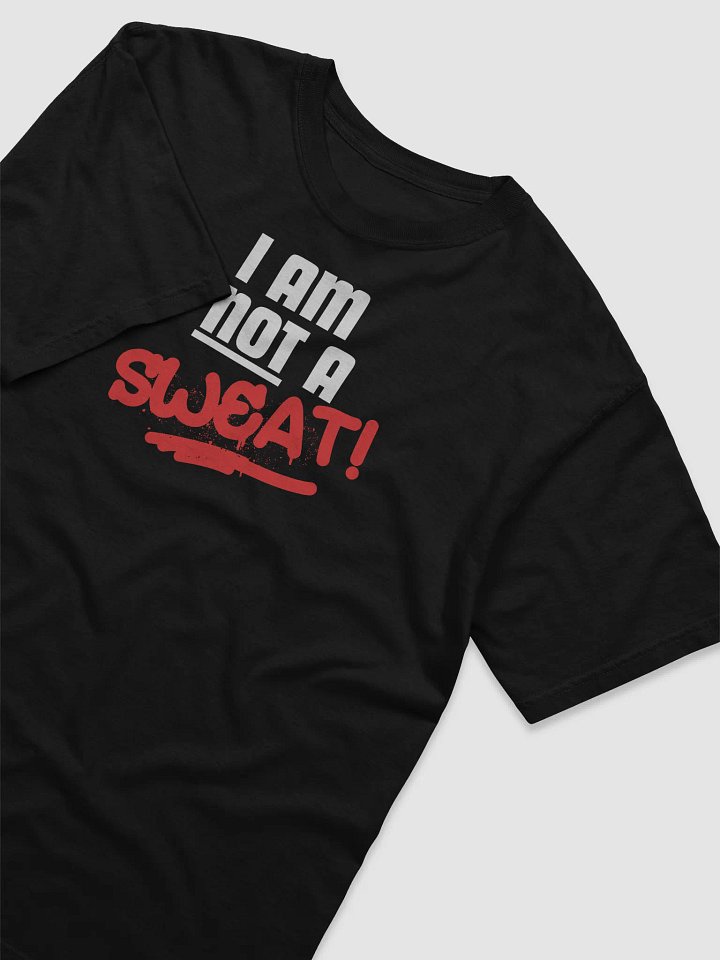 I am NOT a Sweat T-shirt product image (2)